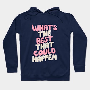 Whats The Best That Could Happen in green pink and white Hoodie